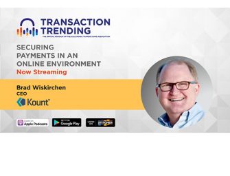 Transaction Trending EP19: Security Payments in an Online Environment, with Brad Wiskirchen, Kount