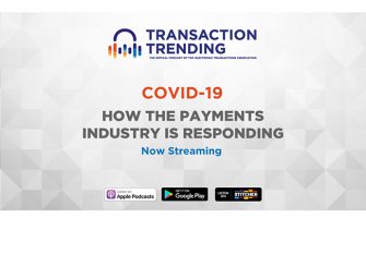 Transaction Trending EP50: How the Payments Industry is Responding to COVID-19