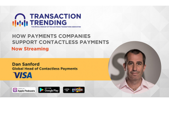 Transaction Trending EP41: How Payments Companies Support Contactless Payments with Dan Sanford, Visa