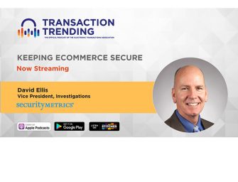 Transaction Trending EP49: Keeping eCommerce Secure with David Ellis, SecurityMetrics