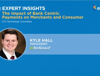 ETA Expert Insights: The Impact of Bank Centric Payments on Merchants and Consumers