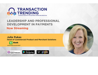 Transaction Trends EP38: Leadership and Professional Development in Payments, with Julie Pukas, TD Bank