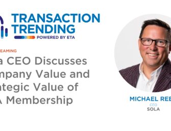 Transaction Trending: Sola CEO Discusses Company Evolution and Strategic Value of ETA Membership