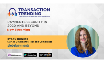 Transaction Trending EP46: Payments Security in 2020 and Beyond, with Stacy Hughes, Global Payments