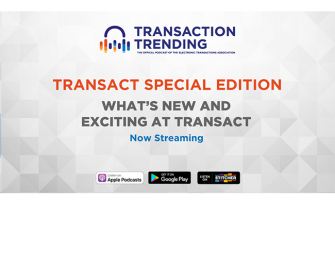 Transaction Trending EP30: TRANSACT Special Edition – What’s New and Exciting at TRANSACT This Year