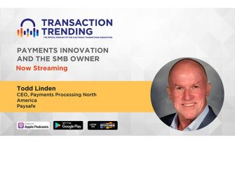 Transaction Trending EP24: Payments Technology and the Small Business Owner, with Todd Linden, Paysafe